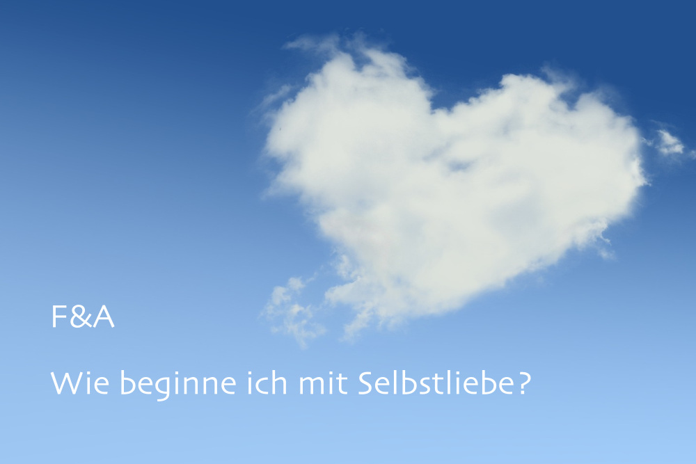 Du betrachtest gerade Wie beginne ich mit Selbstliebe?